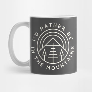 I'd Rather Be In The Mountains Mug